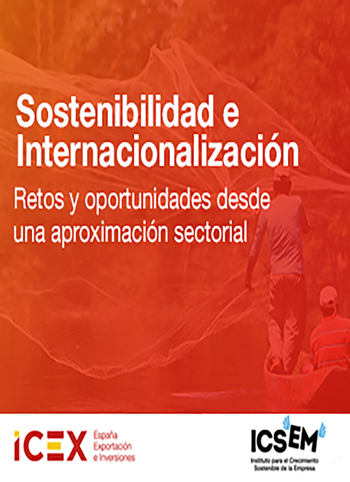 Sostenibilidad e Internacionalización. Retos y oportunidades desde una aproximación sectorial