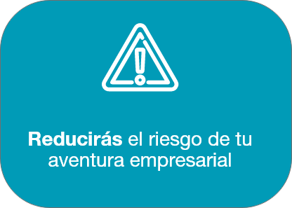 Reducirás el riesgo de tu aventura empresarial