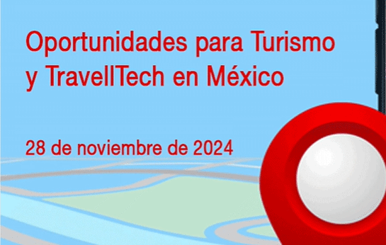 Oportunidades para Turismo y Travelltech en México
