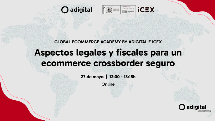 Global eCommerce Academy: Aspectos legales y fiscales clave para vender en ecommerce internacional