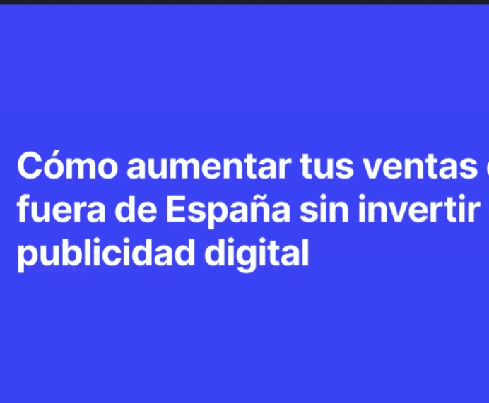 Charla ICEX - Cómo aumentar tus ventas online fuera de España sin invertir en publicidad digital 2025
