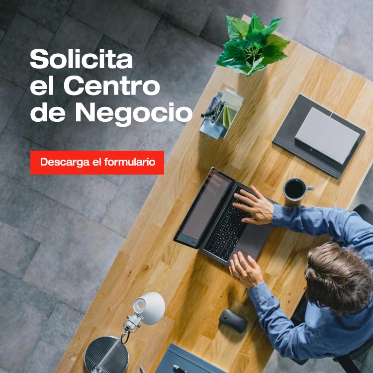 Solicita el Centro de Negocio. Descarga el formulario