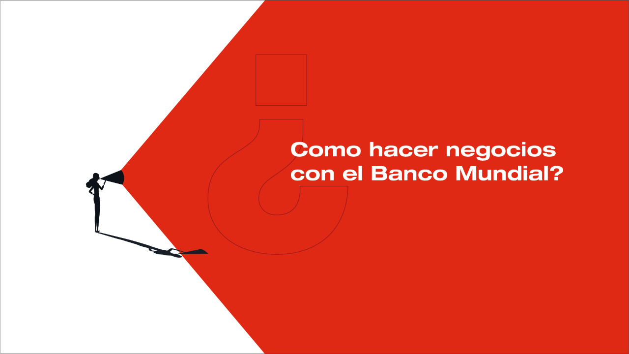 Una persona con un megáfono. A la derecha un fondo rojo con el título Cómo hacer negocios con el Banco Mundial