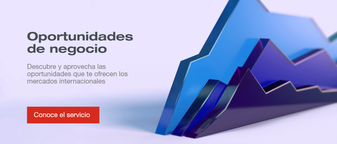 Oportunidades de negocio. Descubre y aprovecha las oportunidades que te ofrecen los mercados internacionales. Conoce el servicio. Tres gráficos estadísticos azul claro, azul oscuro y morado.