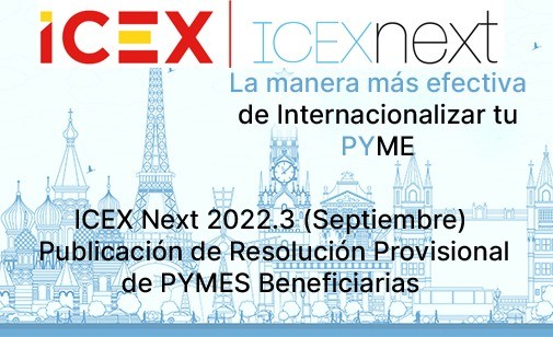 Resolución provisional de pymes beneficiarias de ICEX Next - Procedimiento 2022.4 - Septiembre 2022
