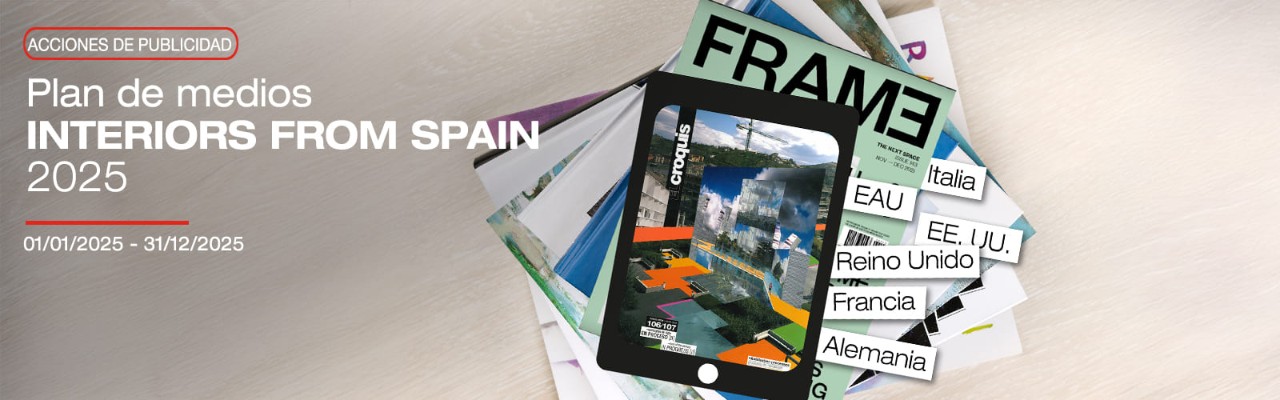 Acciones de publicidad - Plan de medios INTERIORS FROM SPAIN 2025 - 05/01/2025 - 31/12/2025